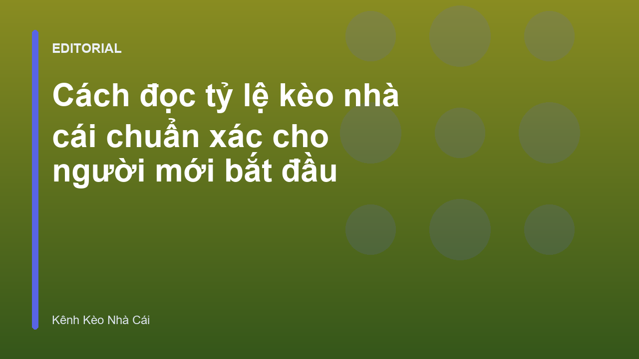Hướng dẫn cách đọc tỷ lệ kèo nhà cái cơ bản