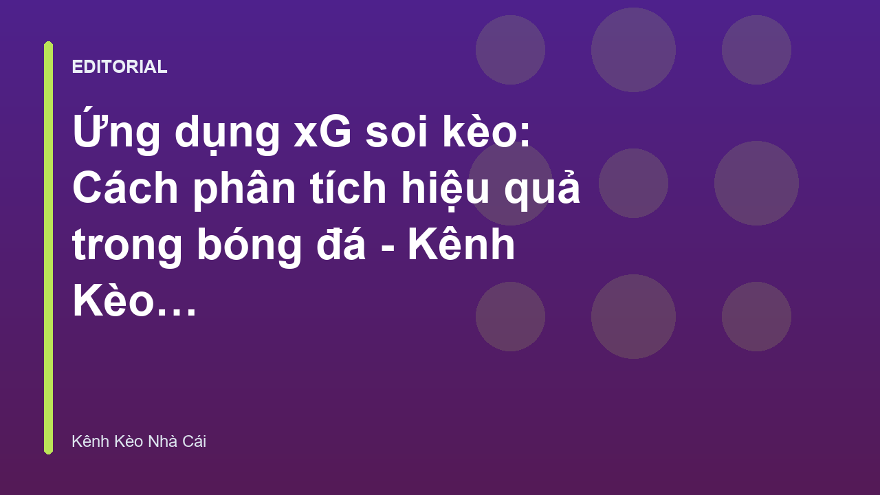 Phân tích chỉ số xG trong soi kèo bóng đá